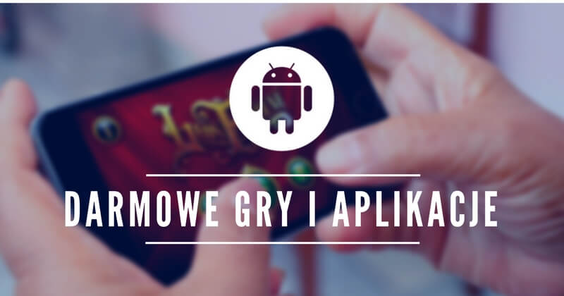 Promocja na Androida! Duża paczka gier i aplikacji do pobrania zupełnie