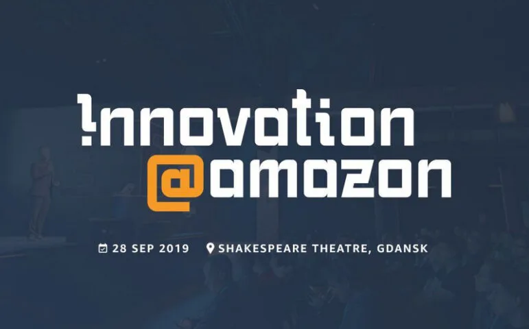 Chcesz poznać najnowsze innowacje Amazon? Weź udział w gdańskiej konferencji Innovation@Amazon