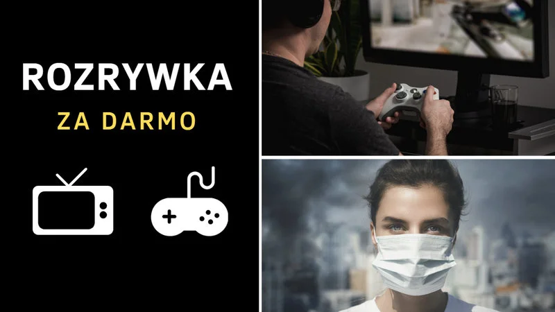 Przymusowe wolne? Sprawdź najlepsze sposoby na zabicie nudy cyfrową rozrywką za darmo lub półdarmo