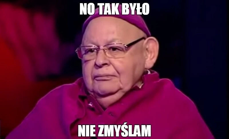 tak bylo nie zmyslam