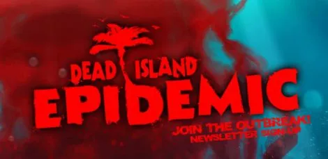 Dead Island: Epidemic – ruszyły zapisy na betę