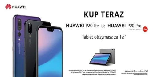 Chcesz kupić Huawei P20 Pro P20 Lite? Teraz jest ku temu dobra okazja