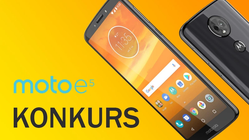 Konkurs: zgarnij jeden z 3 smartfonów Motorola Moto E5!