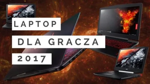 Najlepsze laptopy dla graczy [TOP10 – 2017]