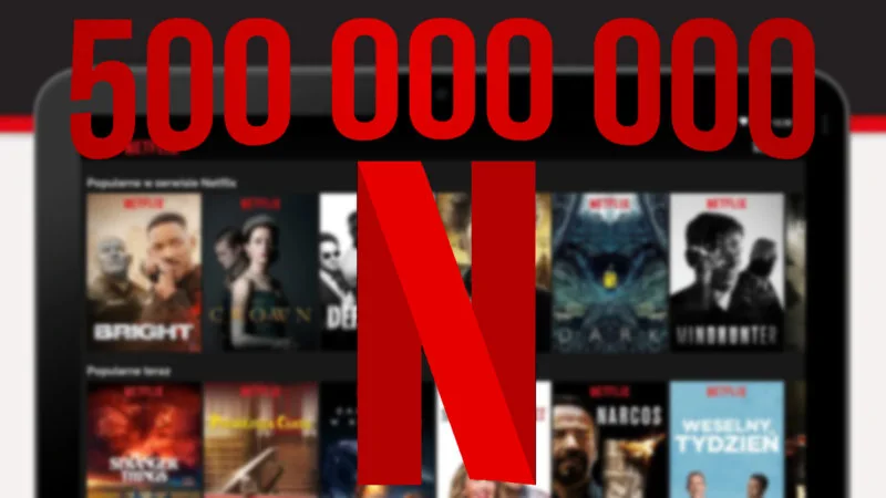 Netflix na Androida pobrany już ponad pół miliarda razy