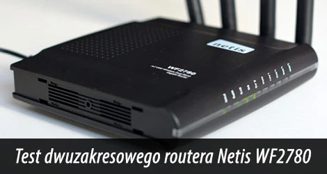Test dwuzakresowego routera Netis WF2780
