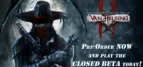 The Incredible Adventures of Van Helsing II: Ruszyły pre-ordery i wersja beta