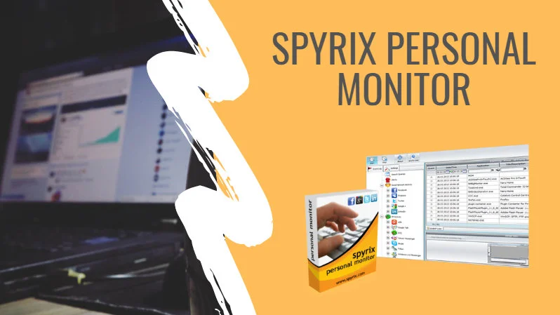 Spyrix Personal Monitor – narzędzie do monitorowania wszystkich działań na komputerze