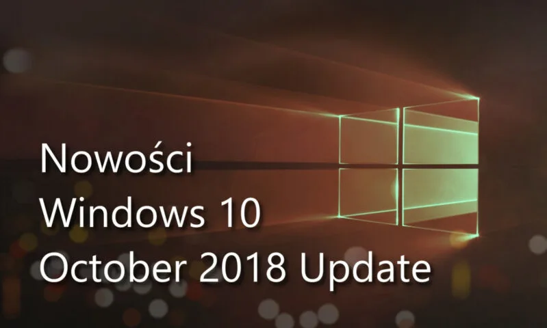Październikowa aktualizacja Windows 10 – przegląd nowości