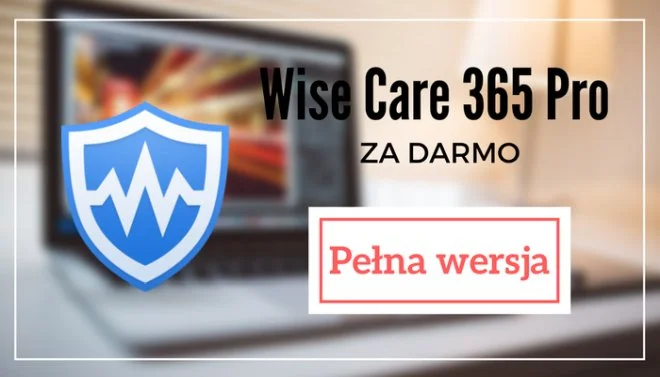 Promocja! Rozdajemy Wise Care 365 Pro na wakacje