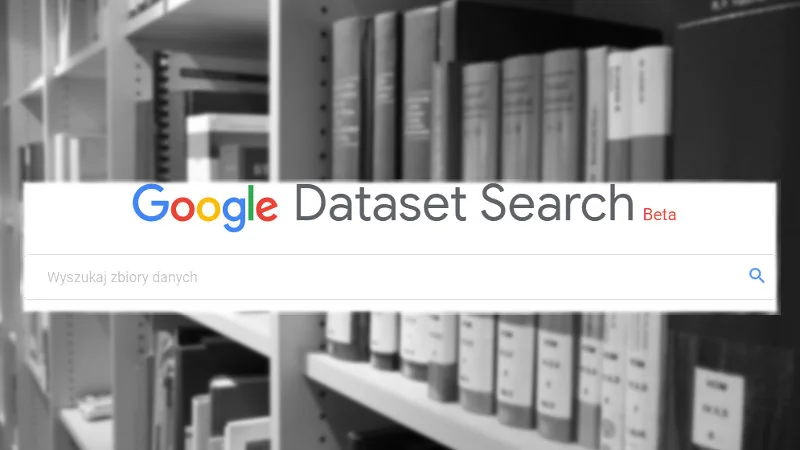 Google tworzy narzędzie do wyszukiwania danych w sieci