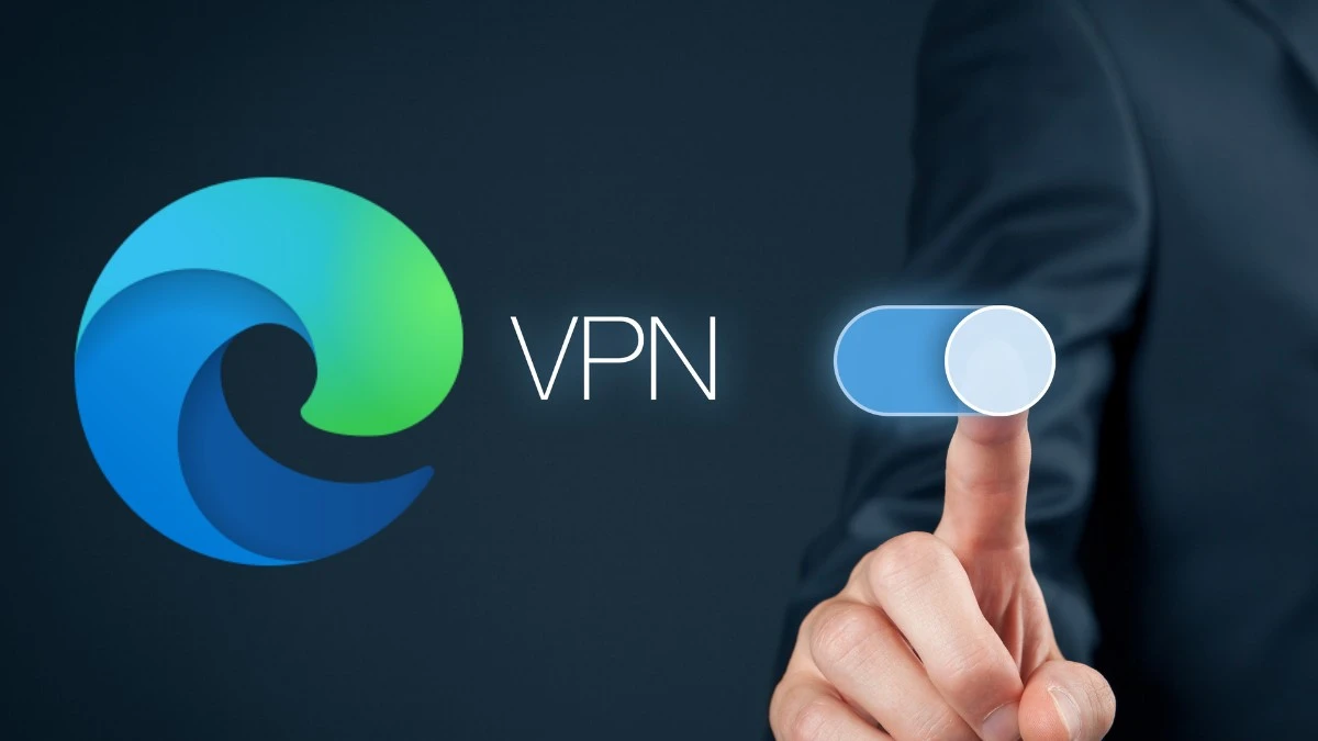 Microsoft Edge z wbudowanym VPN. VPN wchodzi do mainstreamu?