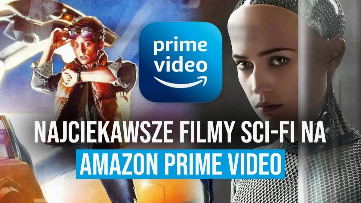 Jakie filmy sci-fi warto zobaczyć na Amazon Prime Video? Oto kilka świetnych propozycji!