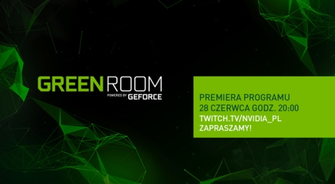 Green Room – nowy program tv o grach i sprzęcie od Nvidii wystartował! (wideo)