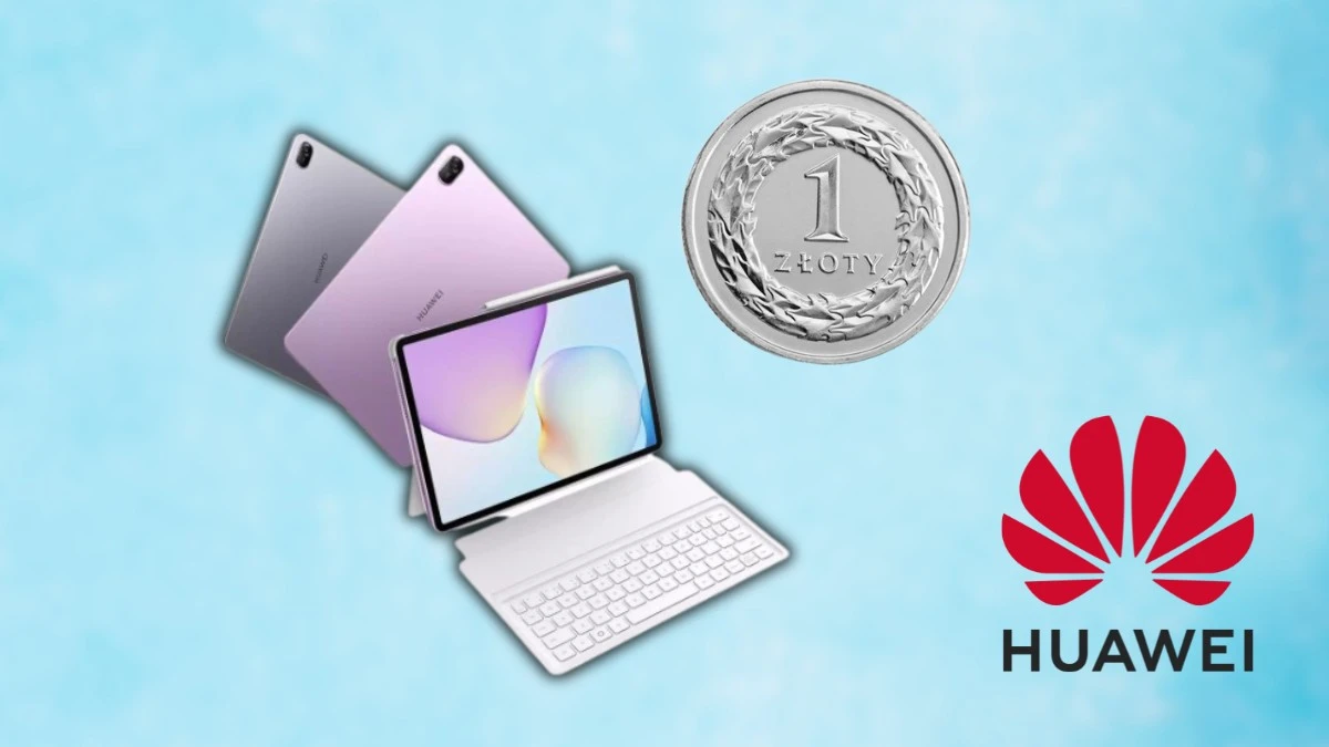 Huawei szykuje nowy tablet. Zrób to, a dostaniesz coś za 1 zł