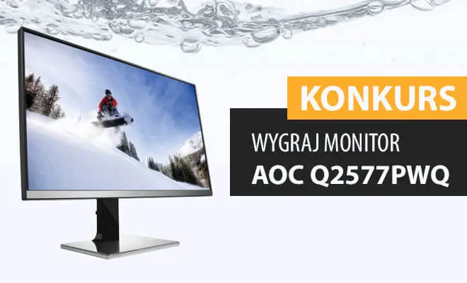 Konkurs! Zgarnij monitor Quad HD AOC Q2577PWQ