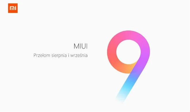 MIUI 9 Global w wersji beta jest już gotowe do pobrania