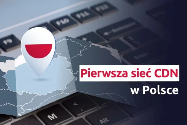 Pierwsza sieć CDN w Polsce