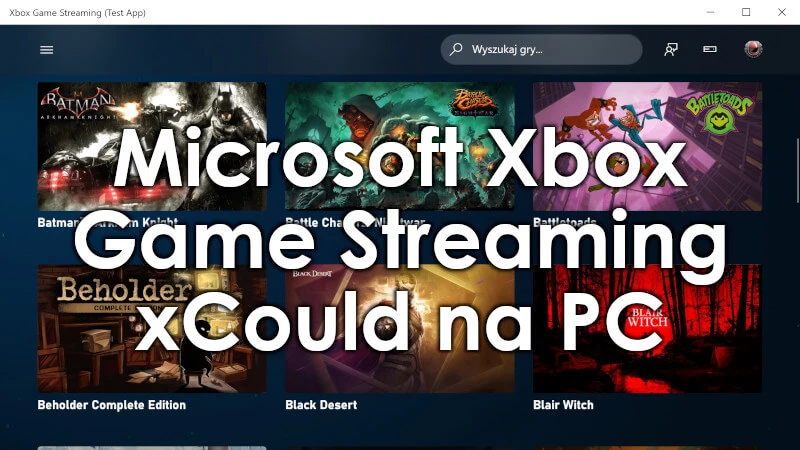 Chmura do grania Microsoft Xbox xCould działa na PC. Pobierz testową aplikację dzięki pewnej luce